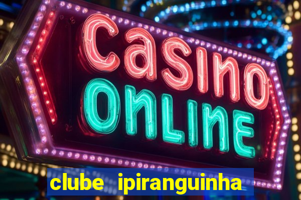 clube ipiranguinha porto alegre